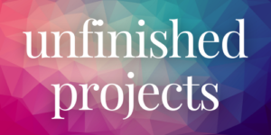 December is UFP Month - Unfinished Projects